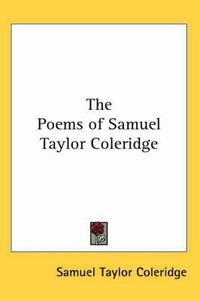 Cover image for The Poems of Samuel Taylor Coleridge
