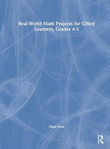 Cover image for Real-World Math Projects for Gifted Learners, Grades 4-5