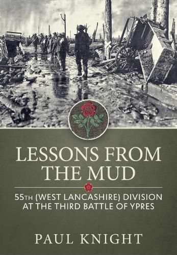 Cover image for Lessons from the Mud: 55th (West Lancashire) Division at the Third Battle of Ypres