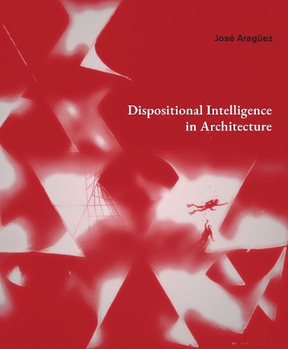 Cover image for Dispositional Intelligence in Architecture