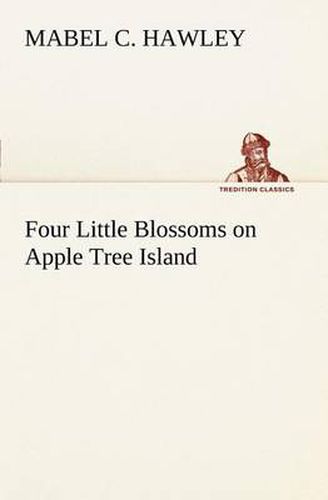 Cover image for Four Little Blossoms on Apple Tree Island