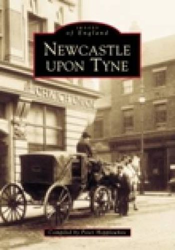 Cover image for Newcastle Upon Tyne In Old Photographs
