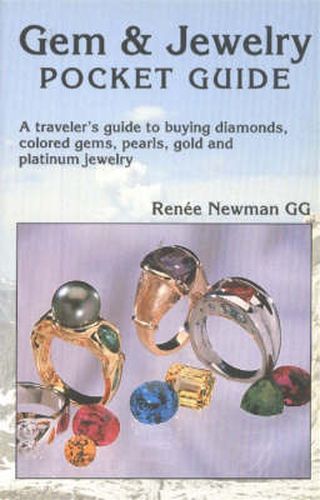 Cover image for Gem & Jewelry Pocket Guide: A Traveler's Guide to Buying Diamonds, Colored Gems, Pearls, Gold & Platinum Jewelry