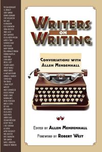 Cover image for Writers on Writing: Conversations with Allen Mendenhall