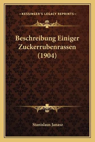 Cover image for Beschreibung Einiger Zuckerrubenrassen (1904)