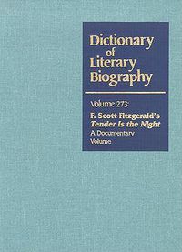 Cover image for Dictionary of Literary Biography: Tender is the Night : a Documentary Volume