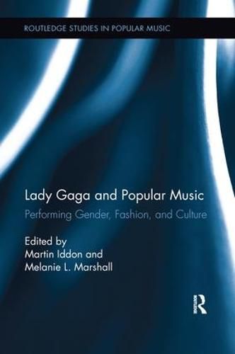 Cover image for Lady Gaga and Popular Music: Performing Gender, Fashion, and Culture