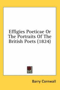 Cover image for Effigies Poeticae or the Portraits of the British Poets (1824)