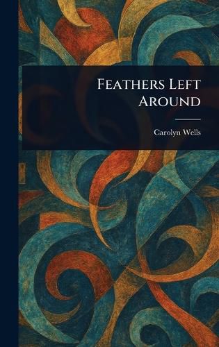 Cover image for Feathers Left Around