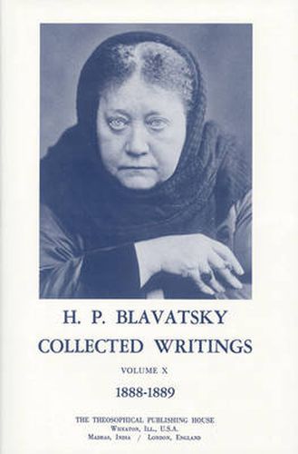 Collected Writings of H. P. Blavatsky, Vol. 10: 1888 - 1889