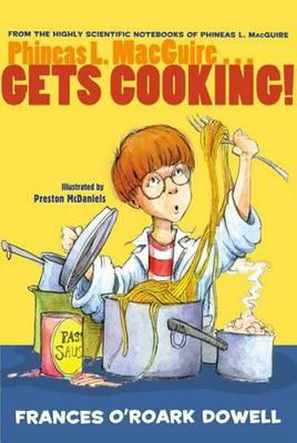 Phineas L. Macguire . . . Gets Cooking!