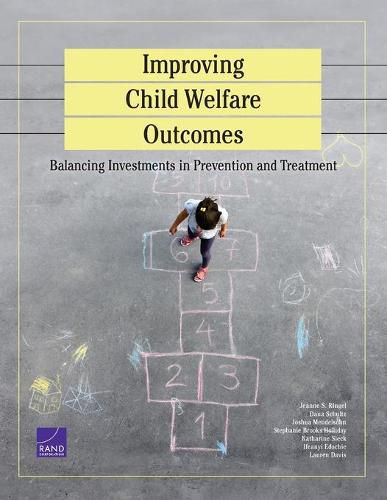 Improving Child Welfare Outcomes: Balancing Investments in Prevention and Treatment