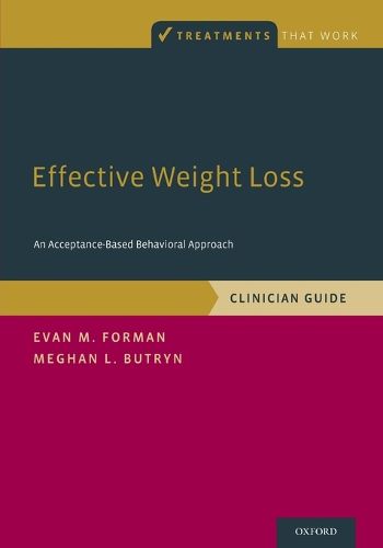 Cover image for Effective Weight Loss: An Acceptance-Based Behavioral Approach, Clinician Guide