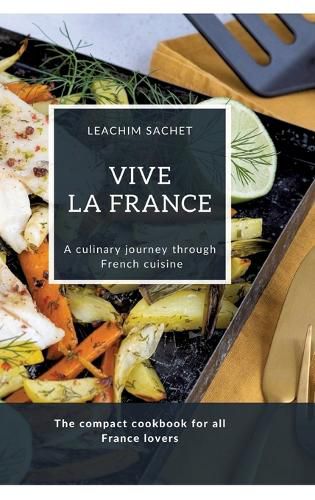 Cover image for Vive la France - A culinary journey through French cuisine