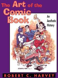 Cover image for The Art of the Comic Book: An Aesthetic History