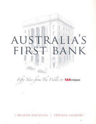 Australia's First Bank: Fifty Years from The Wales to Westpac