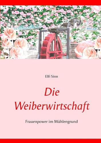 Cover image for Die Weiberwirtschaft: Frauenpower im Muhlengrund