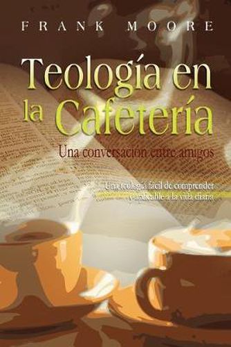 Cover image for TEOLOGIA EN LA CAFETERIA (Spanish: Coffee Shop Theology)