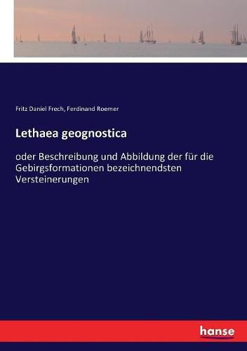 Lethaea geognostica: oder Beschreibung und Abbildung der fur die Gebirgsformationen bezeichnendsten Versteinerungen