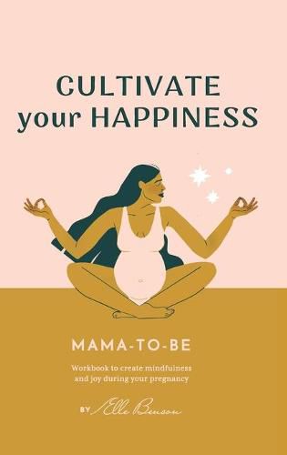 Cover image for Cultivate Your Happiness Mama-To-Be