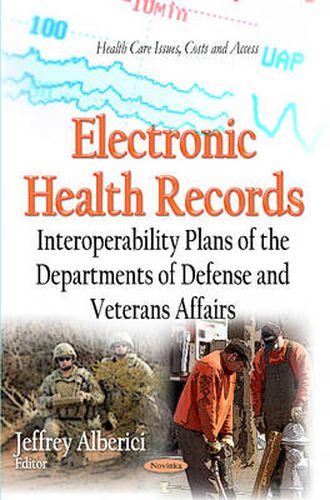 Cover image for Electronic Health Records: Interoperability Plans of the Departments of Defense and Veterans Affairs