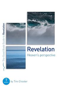 Cover image for Revelation: Heaven's perspective: 7 studies for individuals or groups
