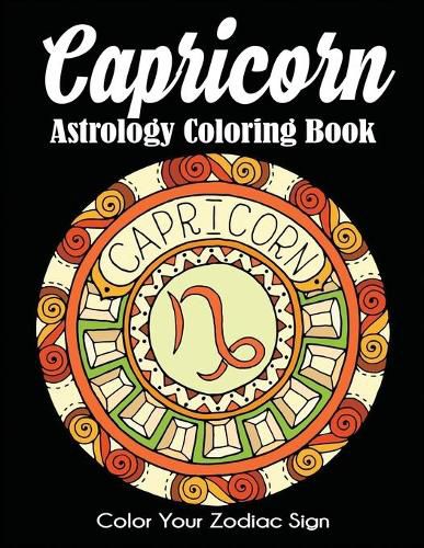 Cover image for Capricorn Astrology Coloring Book: Color Your Zodiac Sign