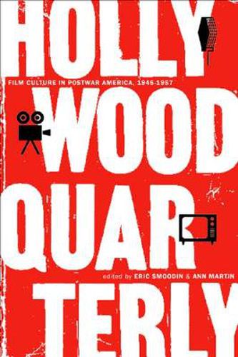 Cover image for Hollywood Quarterly: Film Culture in Postwar America, 1945-1957