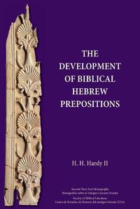 Cover image for The Development of Biblical Hebrew Prepositions