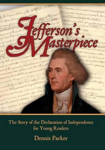 Cover image for Jefferson's Masterpiece: The Story of the Declaration of Independence for Young Readers