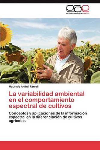 Cover image for La Variabilidad Ambiental En El Comportamiento Espectral de Cultivos