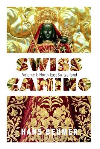 SWISS CAMINO - Volume I: North-East Switzerland (Luxury edition)