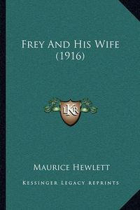 Cover image for Frey and His Wife (1916)