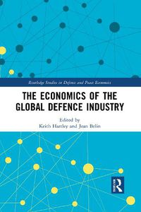 Cover image for The Economics of the Global Defence Industry