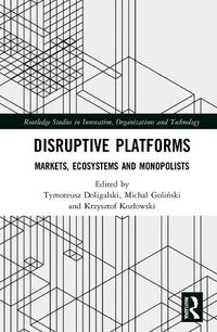 Cover image for Disruptive Platforms: Markets, Ecosystems, and Monopolists