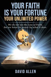 Cover image for Your Faith Is Your Fortune: Your Unlimited Power