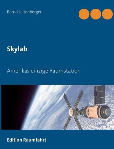 Skylab: Amerikas einzige Raumstation