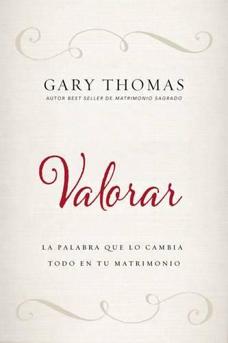 Cover image for Valorar: La Palabra Que Lo Cambia Todo En Tu Matrimonio