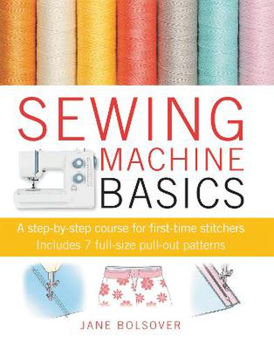 Cover image for Sewing Machine Basics: A Step-by-Step Course for First-Time Stitchers