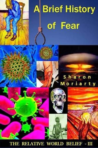 Cover image for A Brief History Of Fear: Powerful New Teachings From  A Course In Miracles