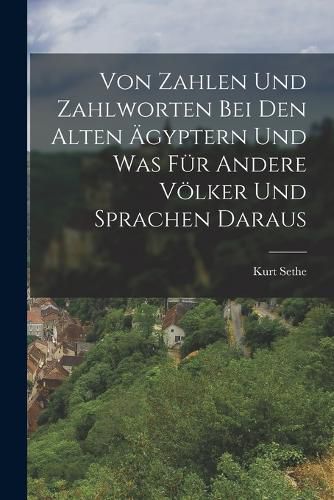 Cover image for Von Zahlen und Zahlworten bei den alten AEgyptern und was fuer andere Voelker und Sprachen daraus