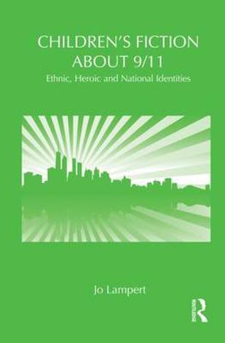 Cover image for Children's Fiction about 9/11: Ethnic, National and Heroic Identities