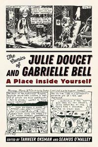 Cover image for The Comics of Julie Doucet and Gabrielle Bell: A Place inside Yourself