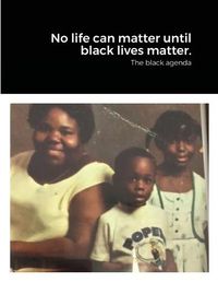 Cover image for No life can matter until black lives matter.