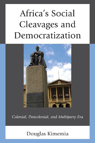 Cover image for Africa's Social Cleavages and Democratization: Colonial, Postcolonial, and Multiparty Era