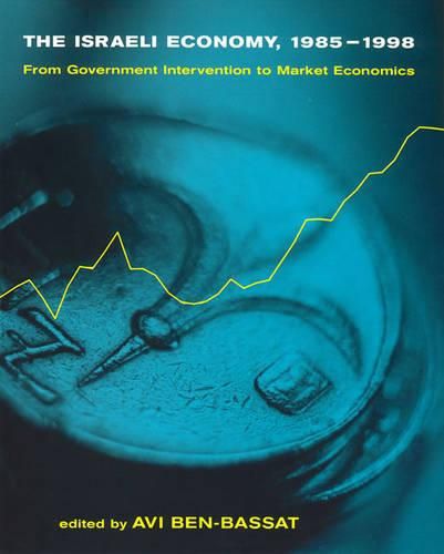 Cover image for The Israeli Economy 1985-1998: From Government Intervention to Market Economics