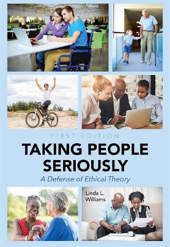 Cover image for Taking People Seriously: A Defense of Ethical Theory