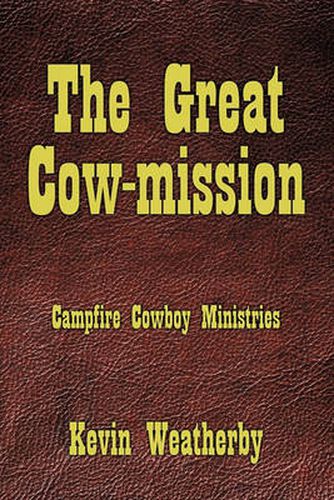 Cover image for The Great Cow-mission: Campfire Cowboy Ministries