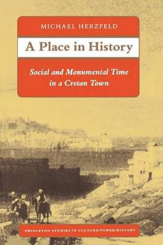 Cover image for A Place in History: Social and Monumental Time in a Cretan Town