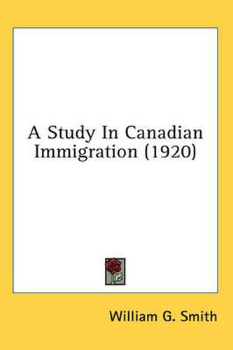 Cover image for A Study in Canadian Immigration (1920)